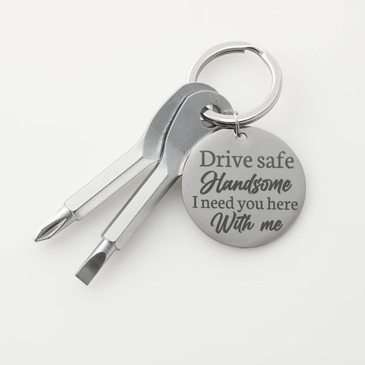 Drive Safe Handsome - Screwdriver Keychain