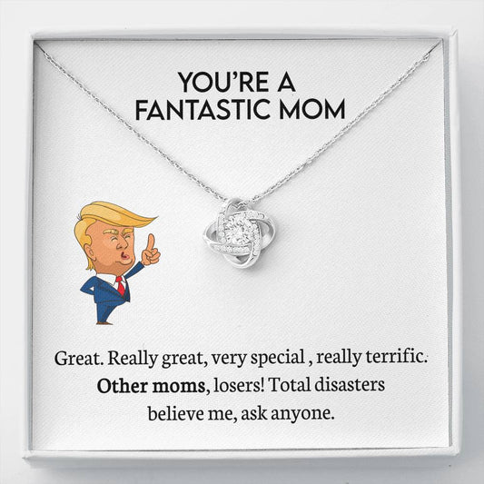 You're A Fantastic Mom - Love Knot Necklace